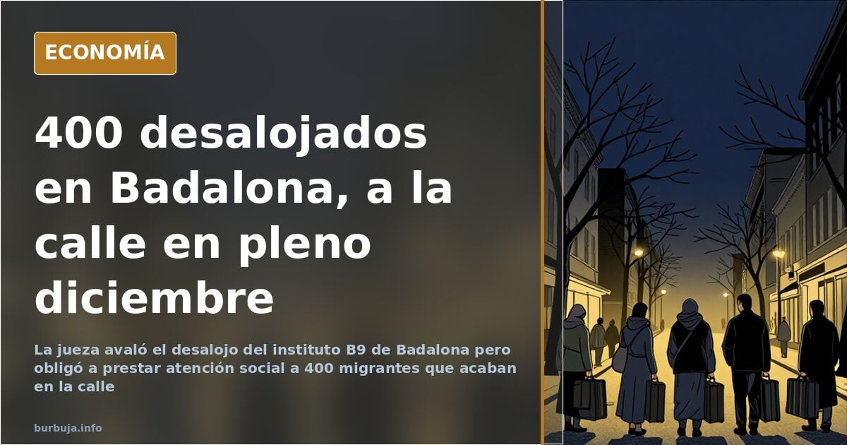 Badalona evicts 400 homeless migrants, leaving them on the street