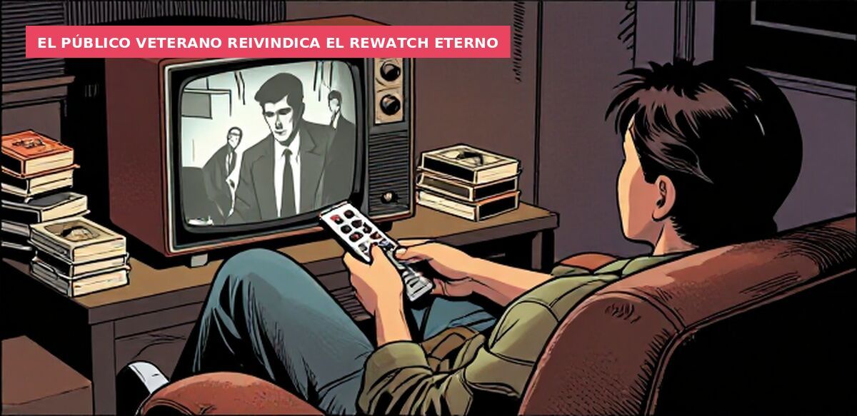 El público veterano reivindica el rewatch eterno