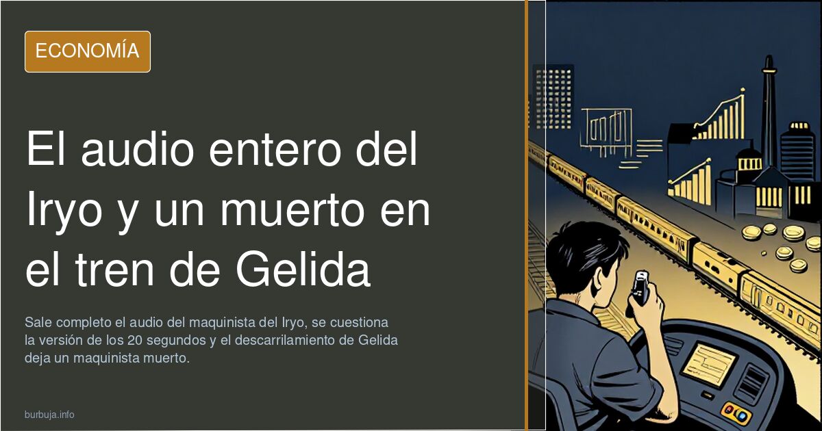 El audio entero del Iryo y un muerto en el tren de Gelida