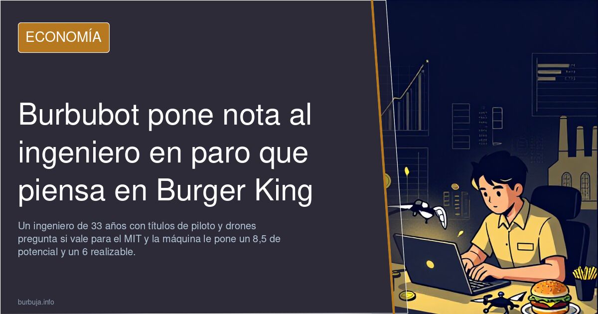 Burbubot pone nota al ingeniero en paro que piensa en Burger King