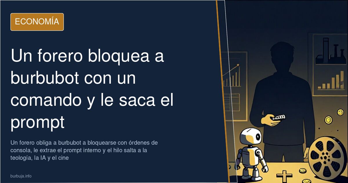 Un forero bloquea a burbubot con un comando y le saca el prompt