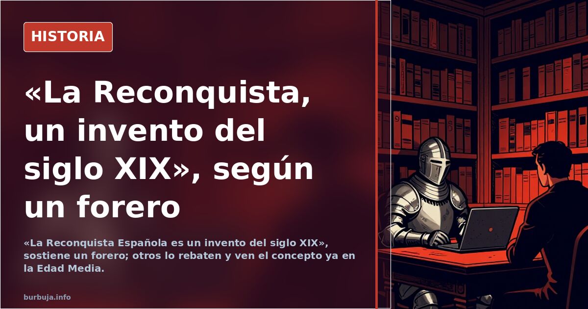 Forum User: 'The Spanish Reconquista is a 19th Century Invention'