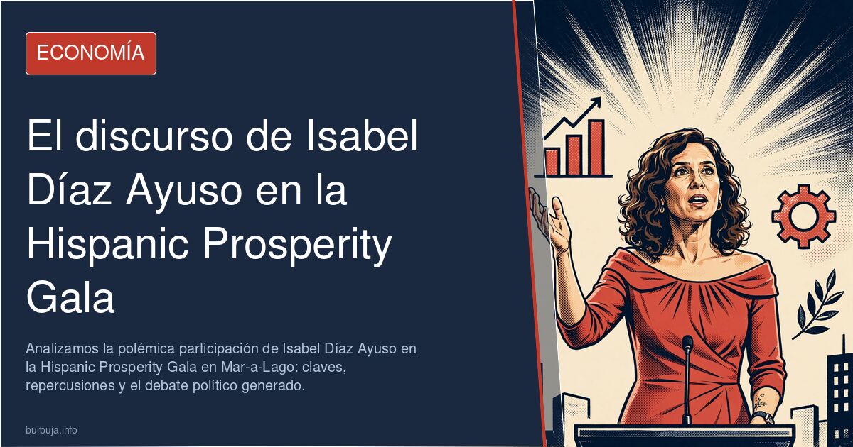 Analizamos la polémica participación de Isabel Díaz Ayuso en la Hispanic Prosperity Gala en Mar-a-Lago: claves, repercusiones