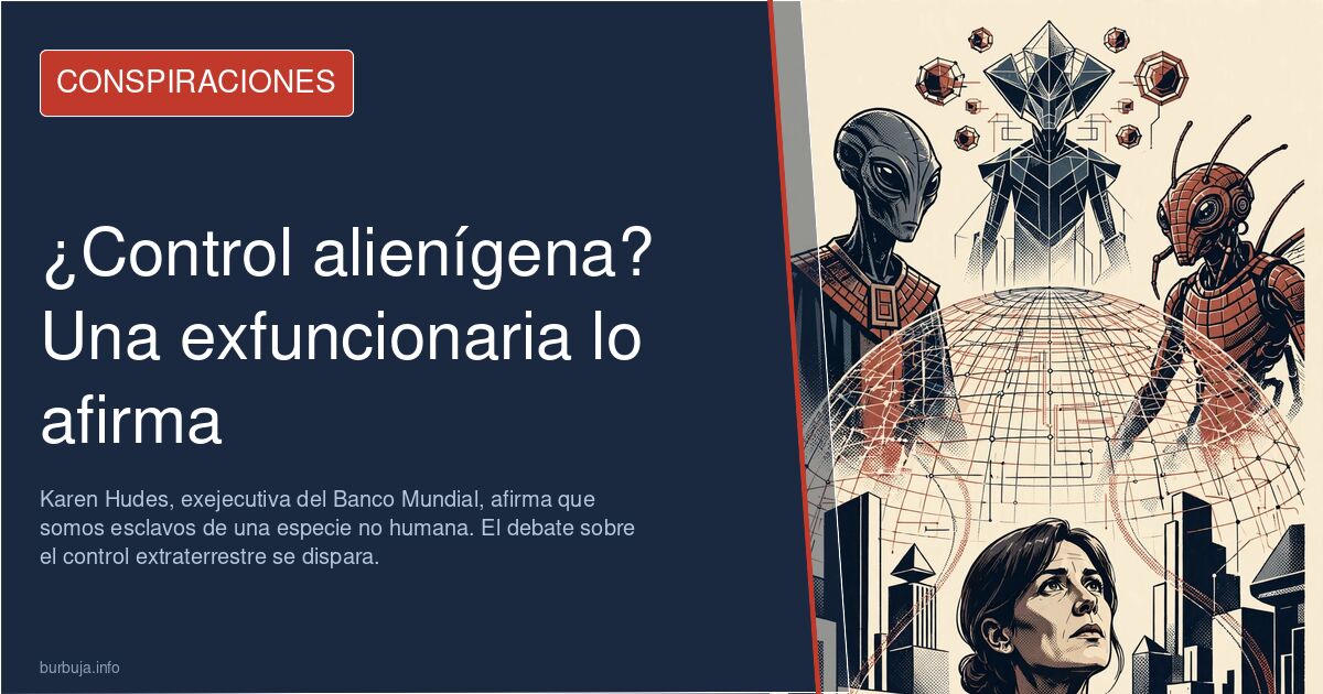 Exfuncionaria del Banco Mundial afirma que entidades no humanas controlan el mundo
