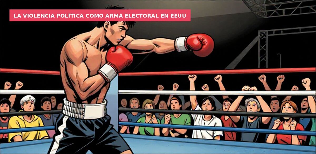 La violencia política como arma electoral en EEUU