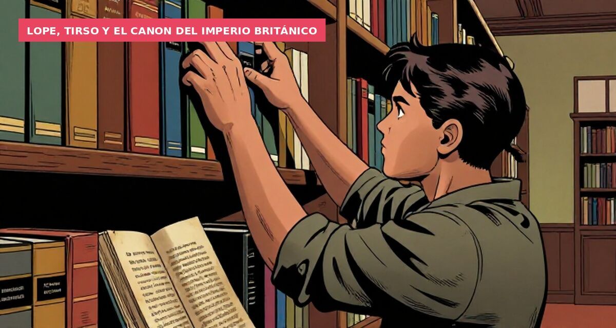 Lope, Tirso y el canon del Imperio británico
