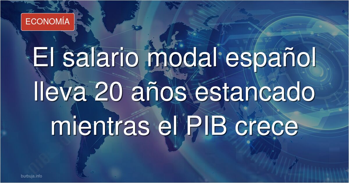 El salario modal español no sube desde 2003 mientras el PIB crece. El IMV supera en un 20% al sueldo más frecuente. Radiograf