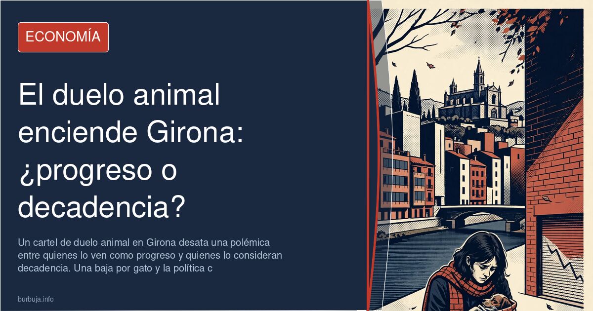 Un cartel de duelo animal en Girona desata una polémica entre quienes lo ven como progreso y quienes lo consideran decadencia