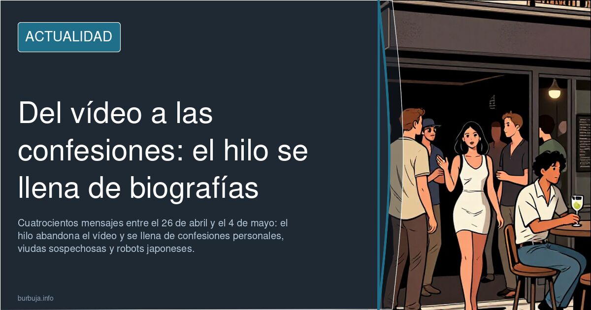 Del vídeo a las confesiones: el hilo se llena de biografías