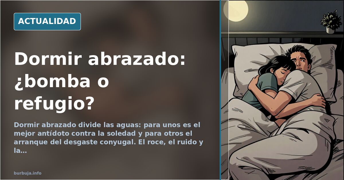 Dos adultos durmiendo en pareja en una cama de matrimonio, abrazados, con gesto de cansancio y luz tenue de habitación