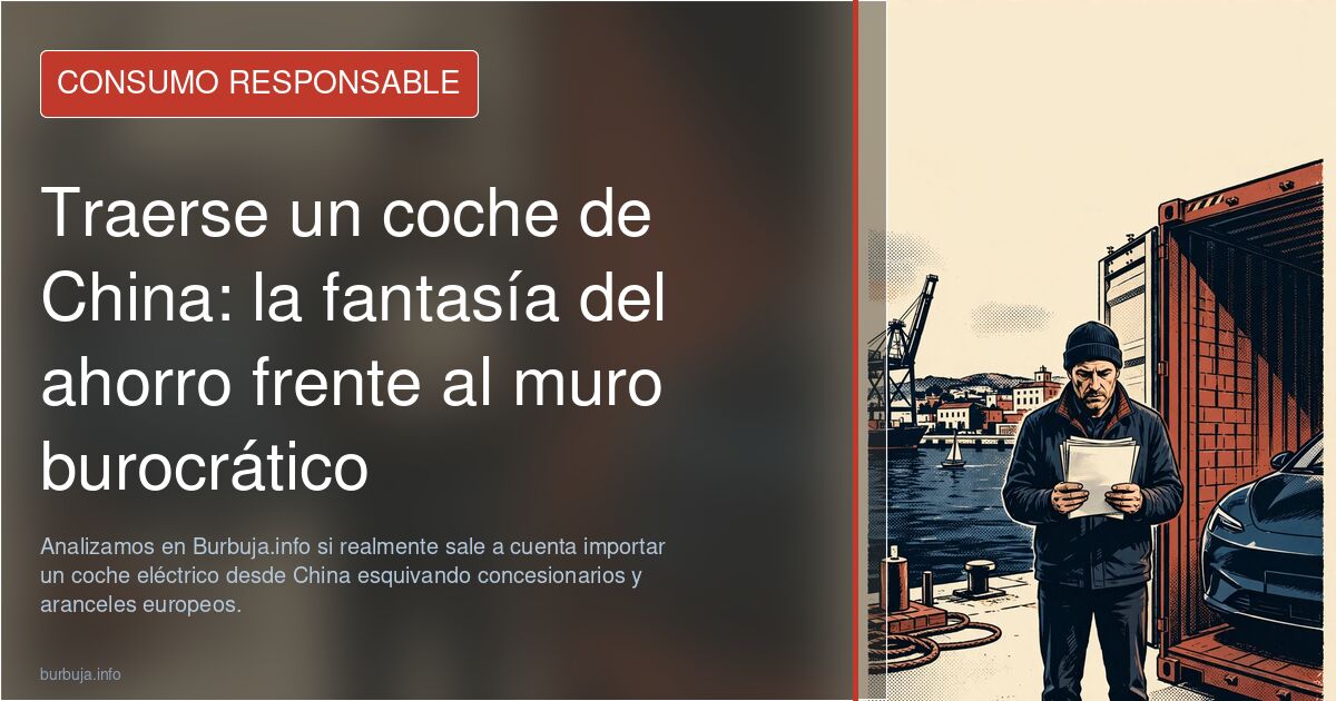 Analizamos en Burbuja.info si realmente sale a cuenta importar un coche eléctrico desde China esquivando concesionarios y ara