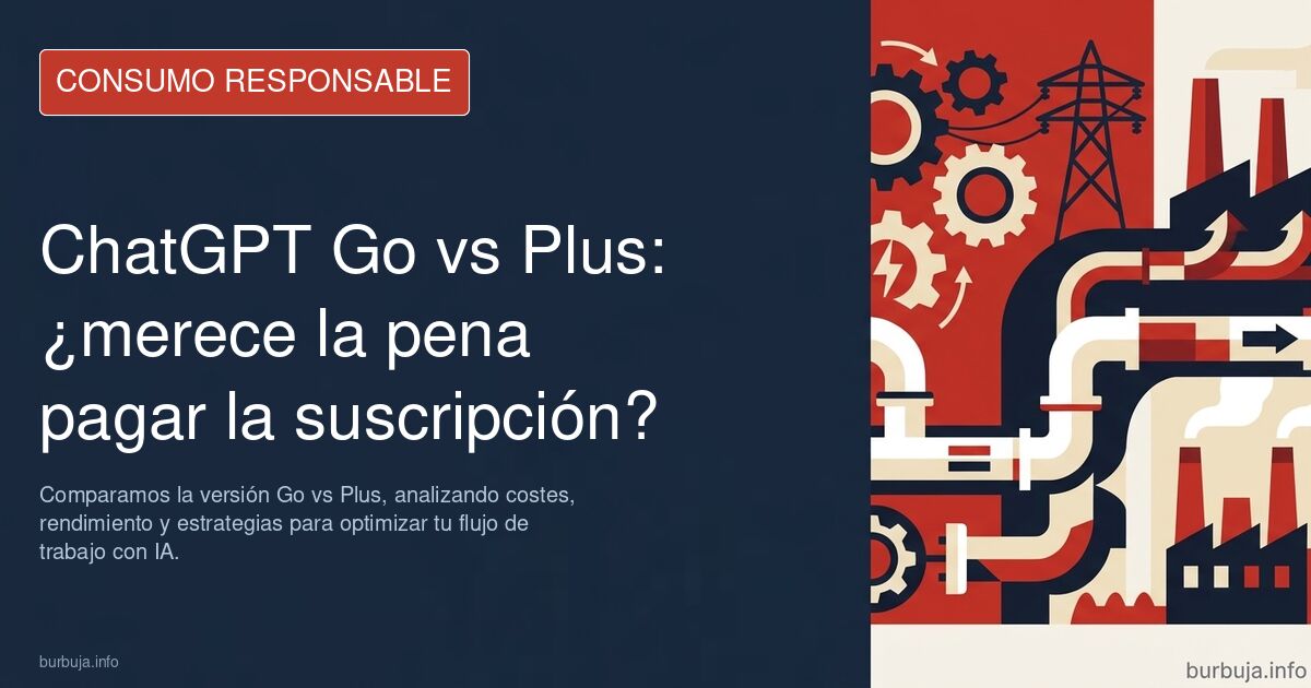 ¿Vale la pena pagar ChatGPT Plus? Comparamos la versión Go vs Plus, analizando costes, rendimiento y estrategias para optimiz