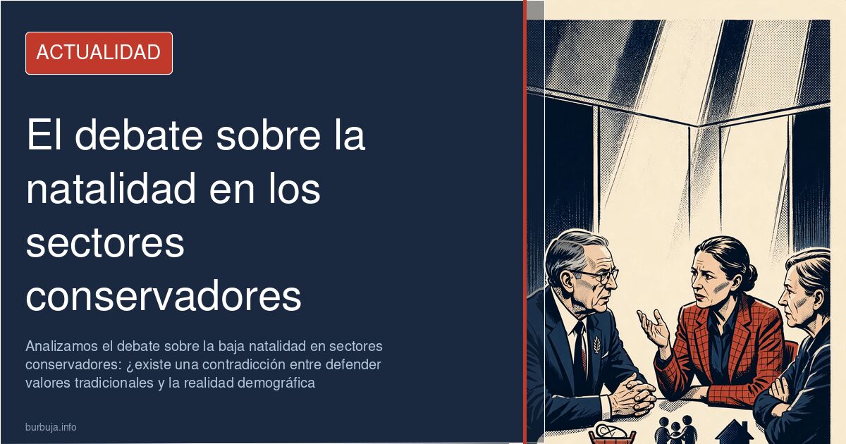 Analizamos el debate sobre la baja natalidad en sectores conservadores: ¿existe una contradicción entre defender valores trad