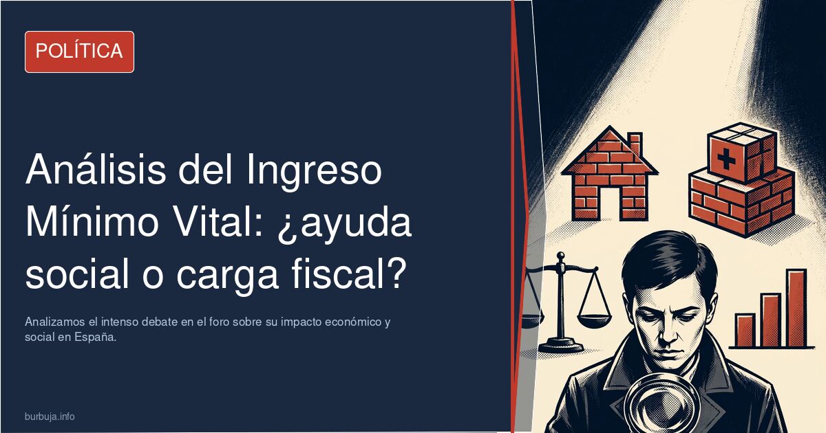 ¿Es el Ingreso Mínimo Vital una red de seguridad o una carga fiscal? Analizamos el intenso debate en el foro sobre su impacto