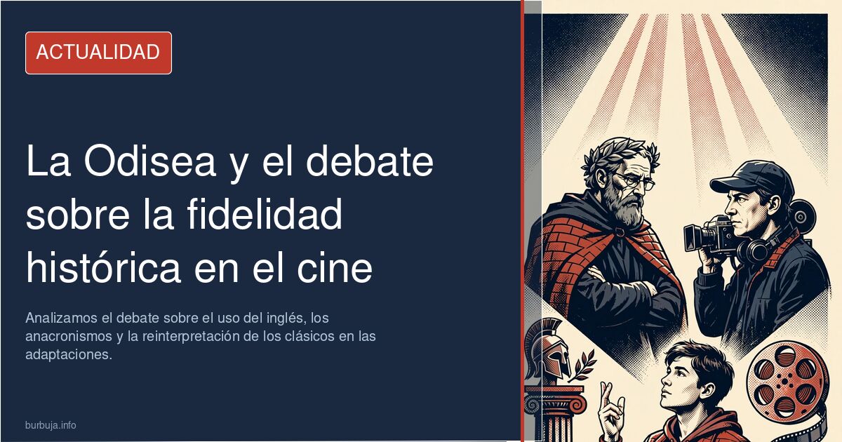 ¿Es el cine fiel a La Odisea? Analizamos el debate sobre el uso del inglés, los anacronismos y la reinterpretación de los clá