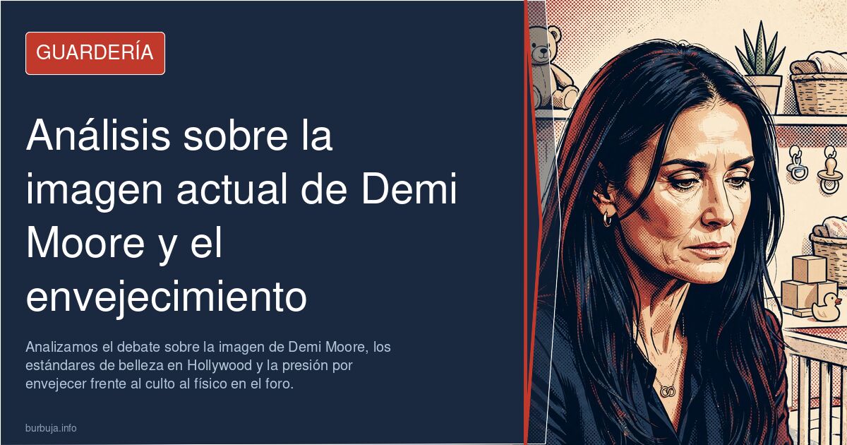 Analizamos el debate sobre la imagen de Demi Moore, los estándares de belleza en Hollywood y la presión por envejecer frente 