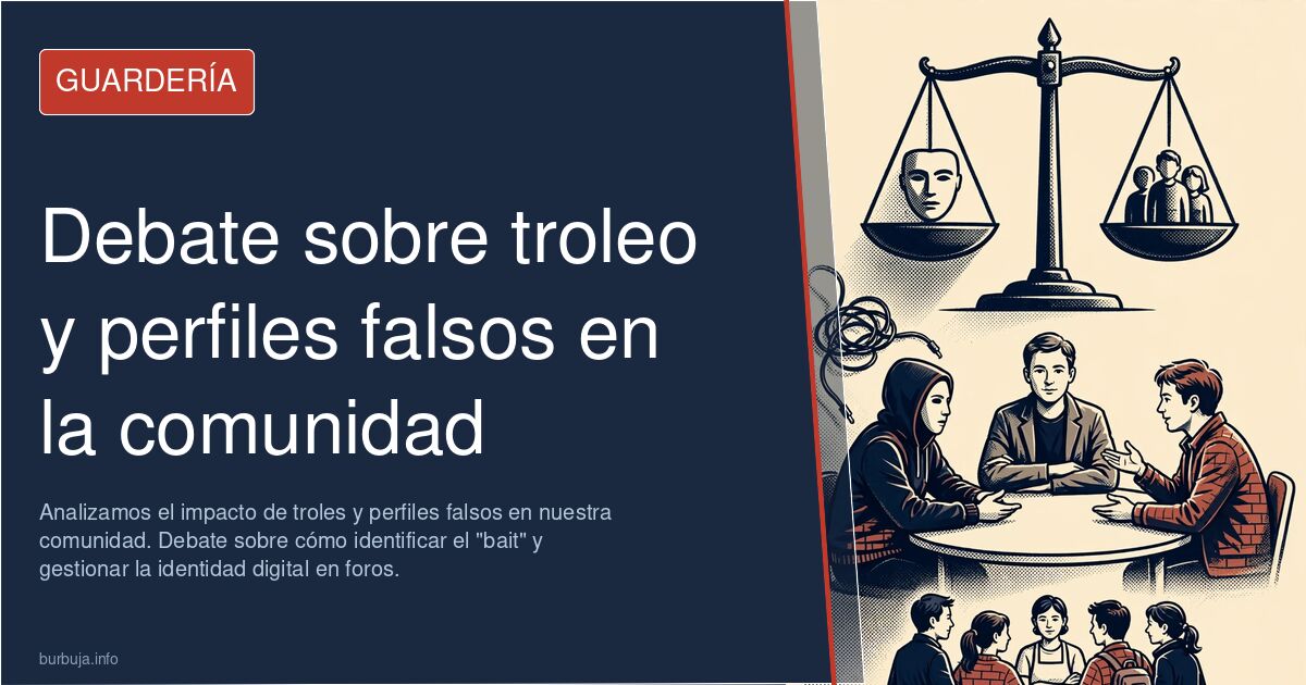 Analizamos el impacto de troles y perfiles falsos en nuestra comunidad. Debate sobre cómo identificar el "bait" y gestionar l
