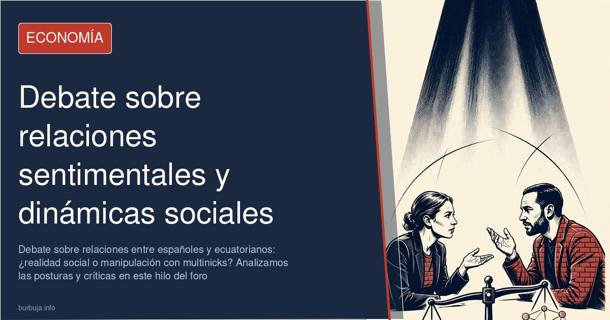 Debate sobre relaciones entre españoles y ecuatorianos: ¿realidad social o manipulación con multinicks? Analizamos las postur