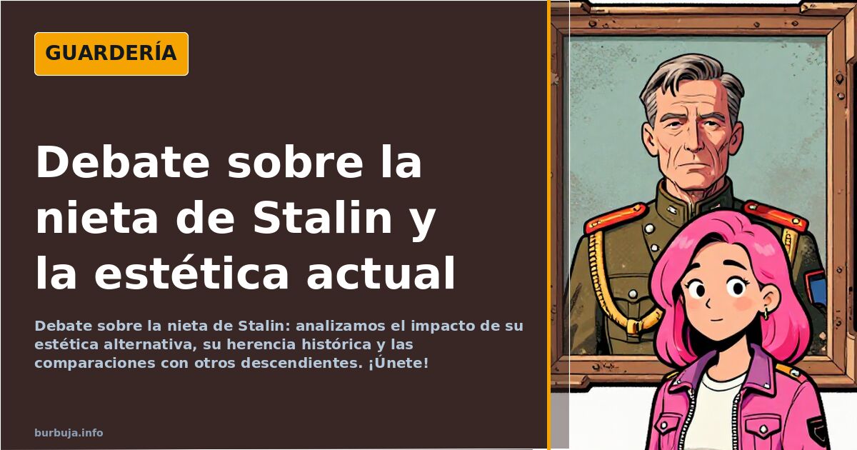 Debate sobre la nieta de Stalin: analizamos el impacto de su estética alternativa, su herencia histórica y las comparaciones 