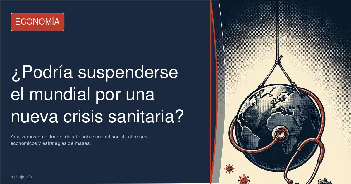 ¿Podría suspenderse el mundial por una crisis sanitaria? Analizamos en el foro el debate sobre control social, intereses econ