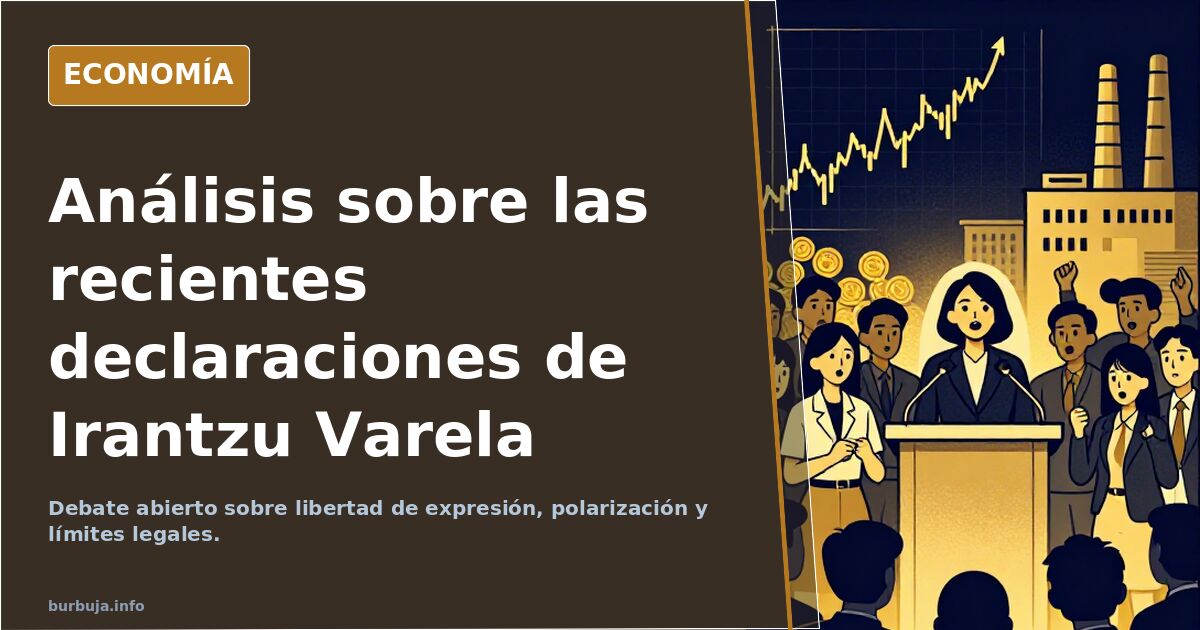 Analizamos la repercusión de las recientes declaraciones de Irantzu Varela. Debate abierto sobre libertad de expresión, polar