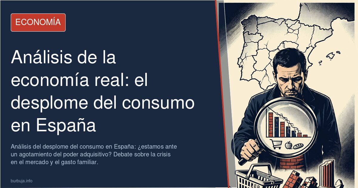 Análisis del desplome del consumo en España: ¿estamos ante un agotamiento del poder adquisitivo? Debate sobre la crisis en el