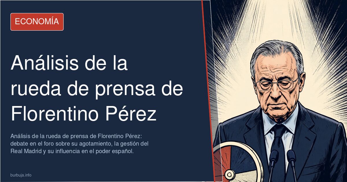 Análisis de la rueda de prensa de Florentino Pérez: debate en el foro sobre su agotamiento, la gestión del Real Madrid y su i