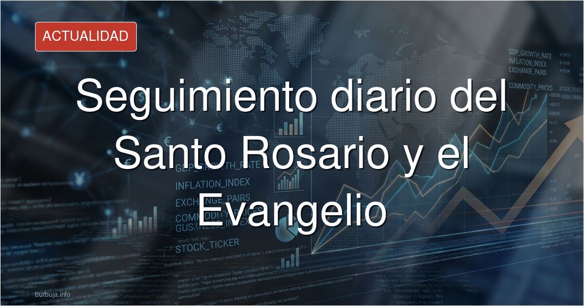 Únete a nuestro seguimiento diario del Santo Rosario y el Evangelio. Comparte intenciones, lecturas y recursos espirituales e