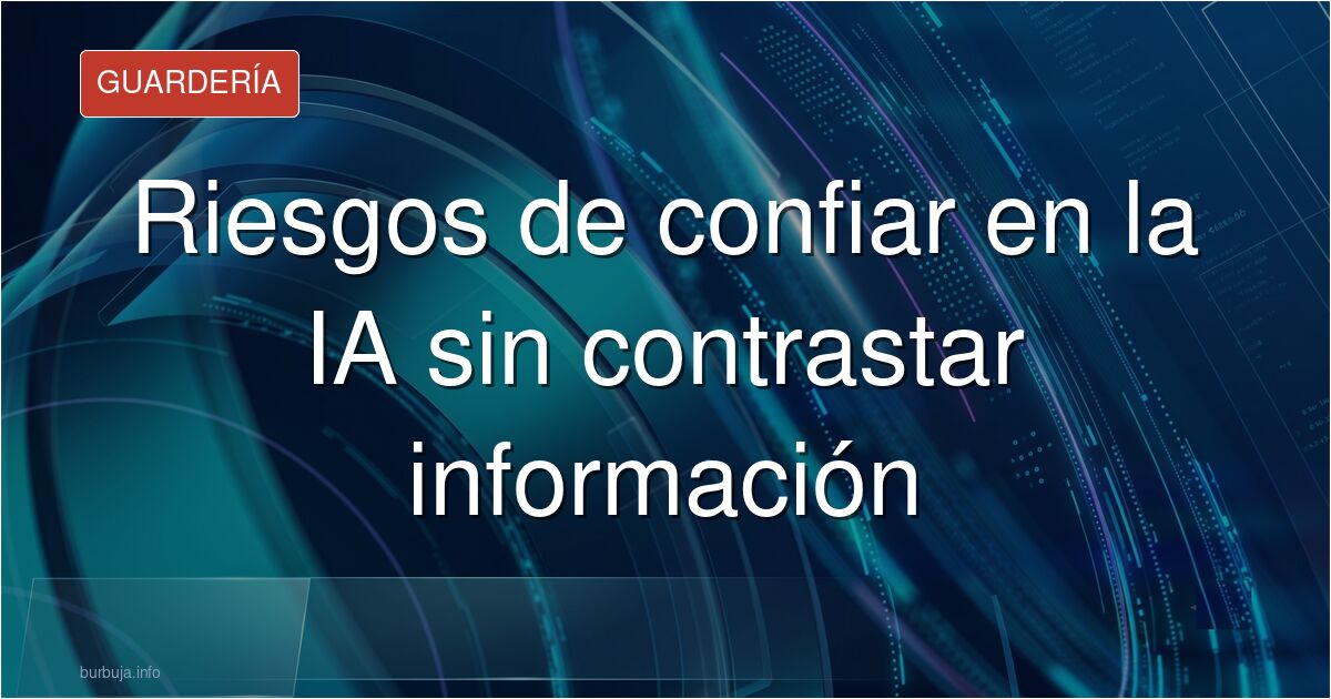 ¿Es fiable la IA? Analizamos los riesgos de confiar ciegamente en los algoritmos, la falta de precisión técnica y por qué es 