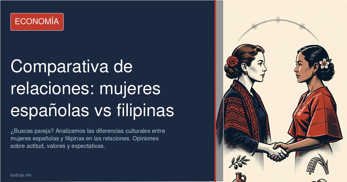 ¿Buscas pareja? Analizamos las diferencias culturales entre mujeres españolas y filipinas en las relaciones. Opiniones sobre 
