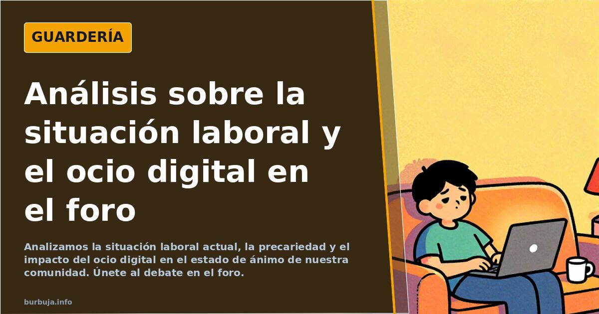 Analizamos la situación laboral actual, la precariedad y el impacto del ocio digital en el estado de ánimo de nuestra comunid