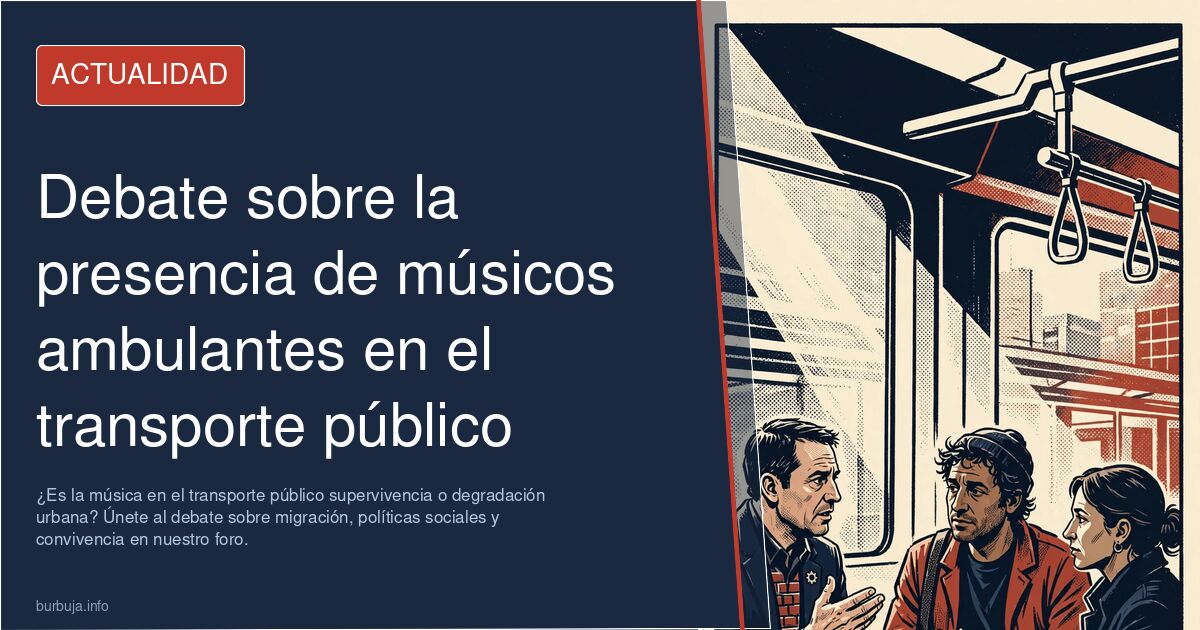 ¿Es la música en el transporte público supervivencia o degradación urbana? Únete al debate sobre migración, políticas sociale