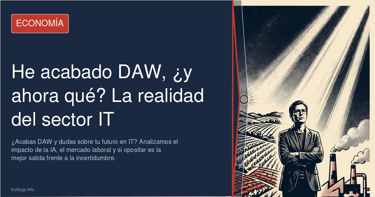 ¿Acabas DAW y dudas sobre tu futuro en IT? Analizamos el impacto de la IA, el mercado laboral y si opositar es la mejor salid