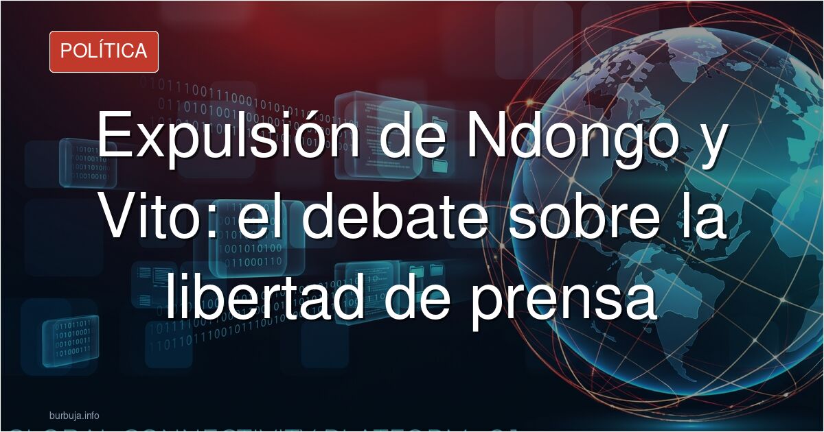 Debate sobre la expulsión de Vito Quiles y Bertrand Ndongo: ¿higiene informativa o censura? Analizamos la polémica sobre los 