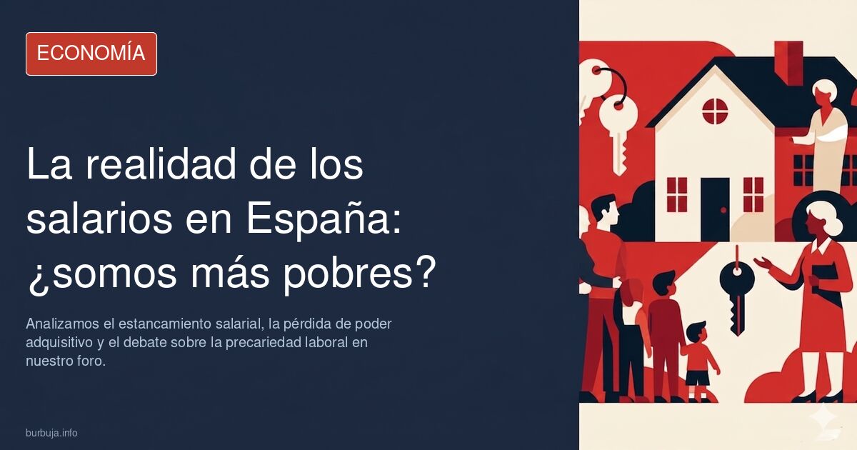 ¿Somos más pobres en España? Analizamos el estancamiento salarial, la pérdida de poder adquisitivo y el debate sobre la preca