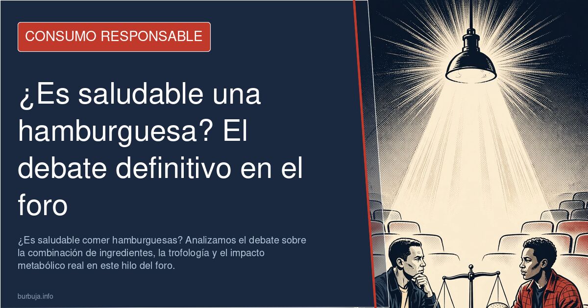 ¿Es saludable comer hamburguesas? Analizamos el debate sobre la combinación de ingredientes, la trofología y el impacto metab