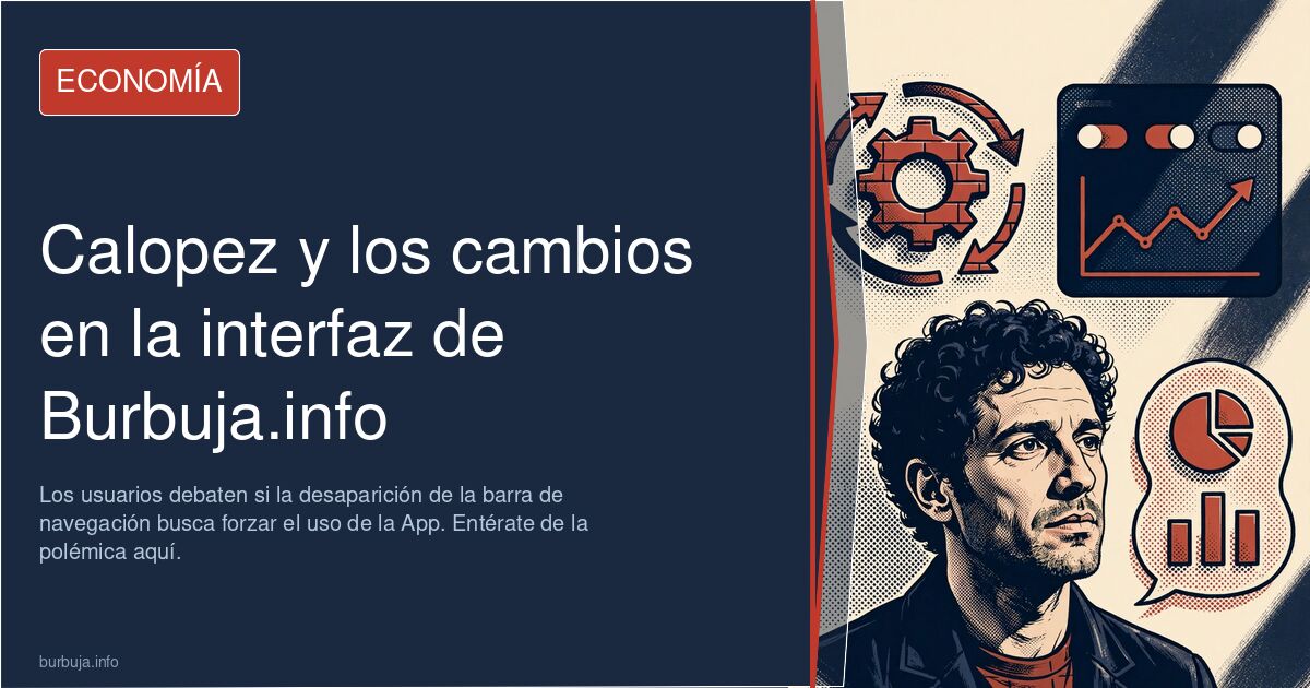 ¿Cambios en Burbuja.info? Los usuarios debaten si la desaparición de la barra de navegación busca forzar el uso de la App. En