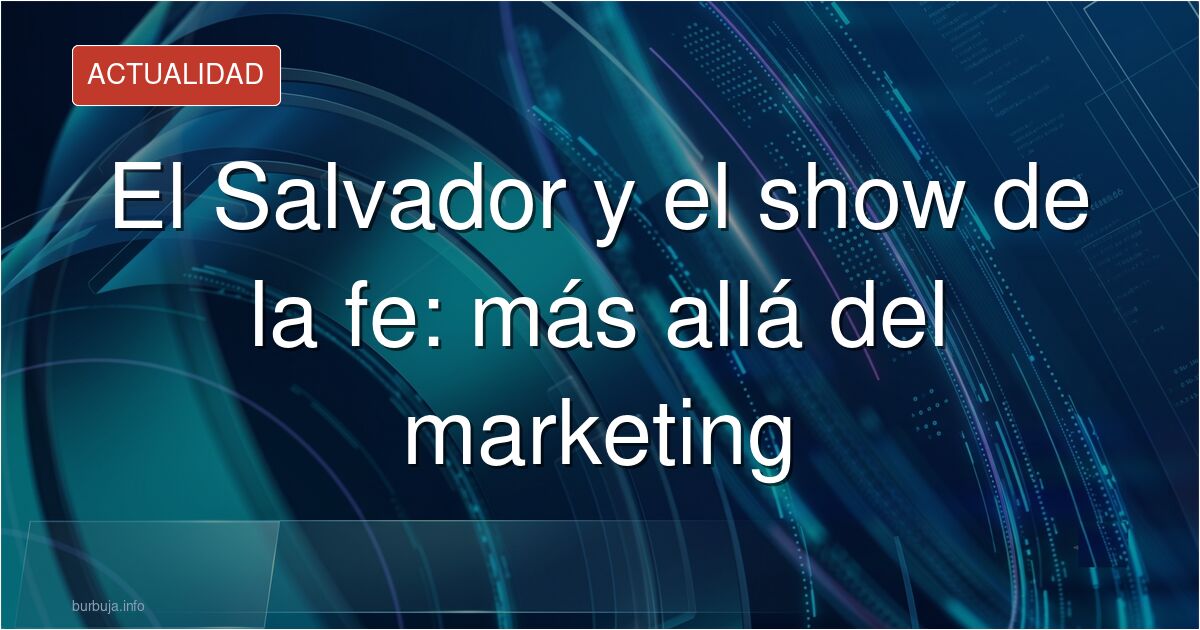 Analizamos en el foro la inauguración de templos en El Salvador: ¿propaganda de Bukele o un nuevo modelo de control social y 