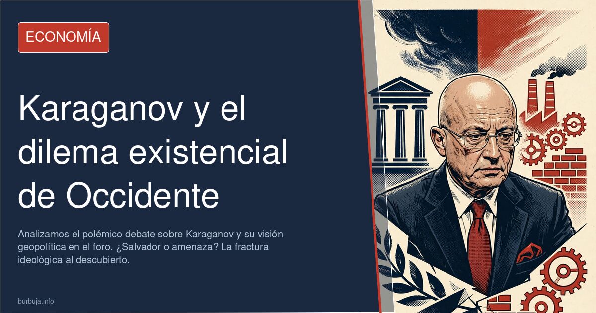 Analizamos el polémico debate sobre Karaganov y su visión geopolítica en el foro. ¿Salvador o amenaza? La fractura ideológica