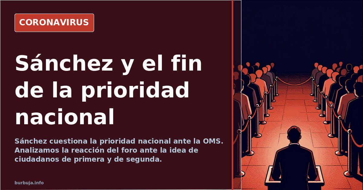 Sánchez cuestiona la prioridad nacional ante la OMS. Analizamos la reacción del foro ante la idea de ciudadanos de primera y 