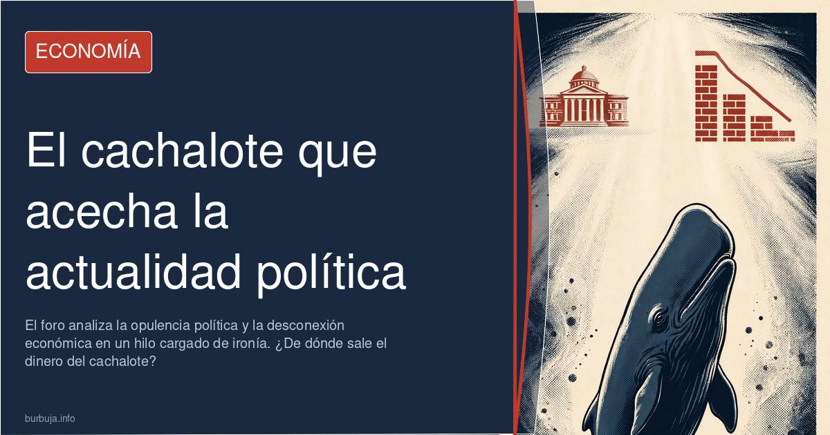El foro analiza la opulencia política y la desconexión económica en un hilo cargado de ironía. ¿De dónde sale el dinero del c