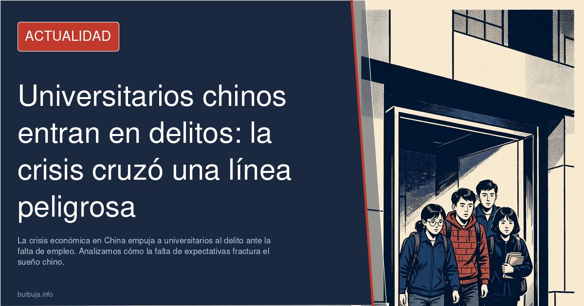 La crisis económica en China empuja a universitarios al delito ante la falta de empleo. Analizamos cómo la falta de expectati