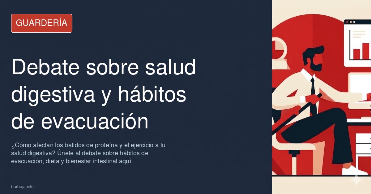 ¿Cómo afectan los batidos de proteína y el ejercicio a tu salud digestiva? Únete al debate sobre hábitos de evacuación, dieta