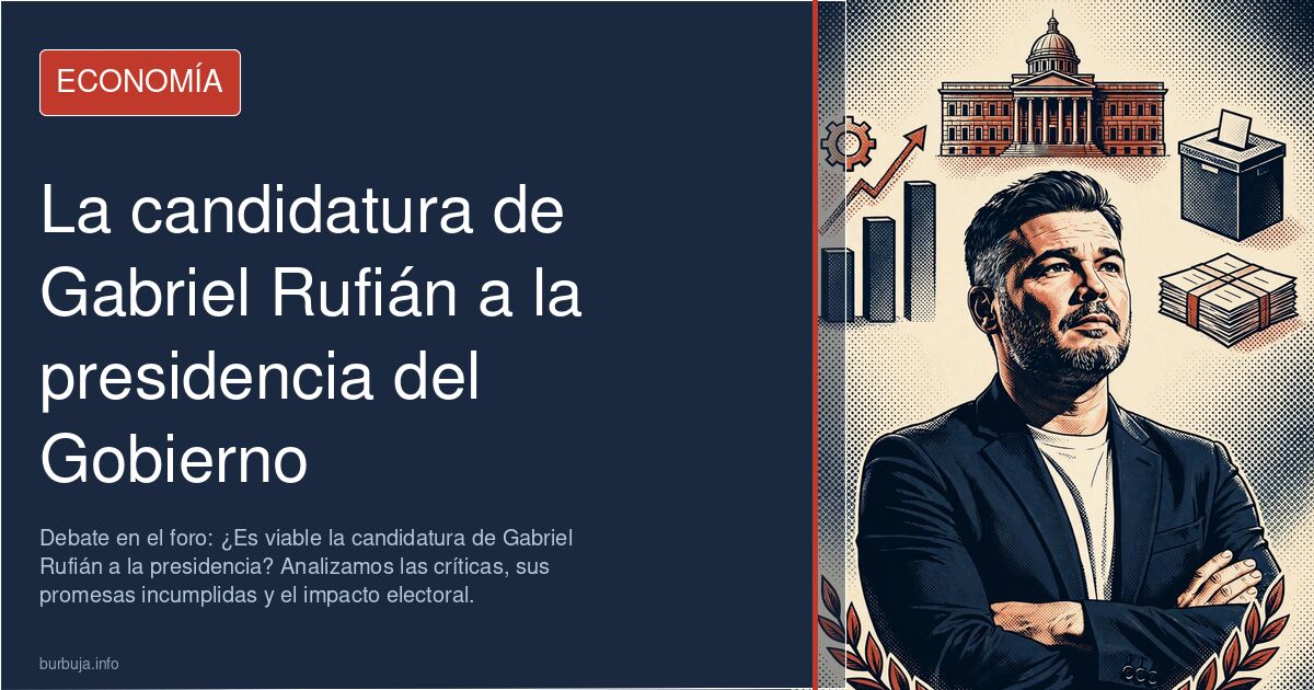 Debate en el foro: ¿Es viable la candidatura de Gabriel Rufián a la presidencia? Analizamos las críticas, sus promesas incump