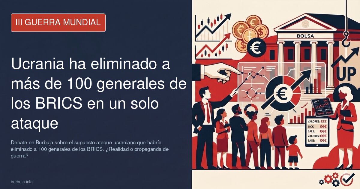 Debate en Burbuja sobre el supuesto ataque ucraniano que habría eliminado a 100 generales de los BRICS. ¿Realidad o propagand