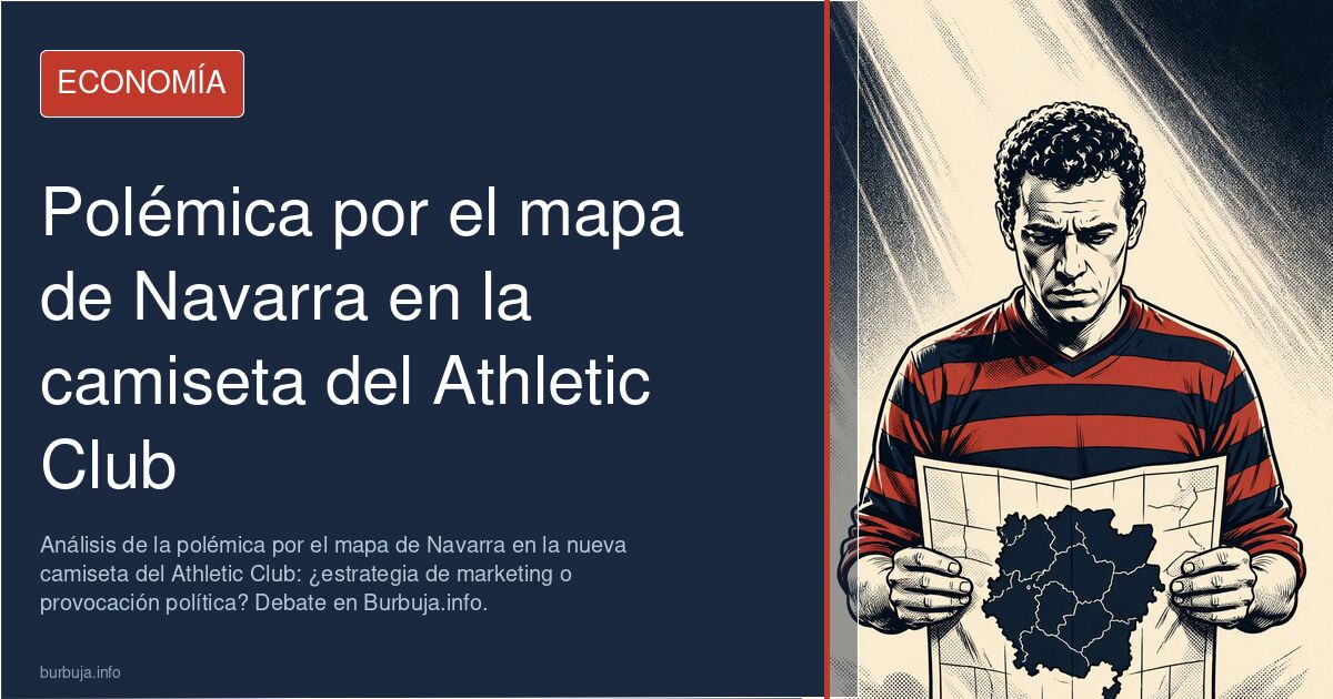 Análisis de la polémica por el mapa de Navarra en la nueva camiseta del Athletic Club: ¿estrategia de marketing o provocación