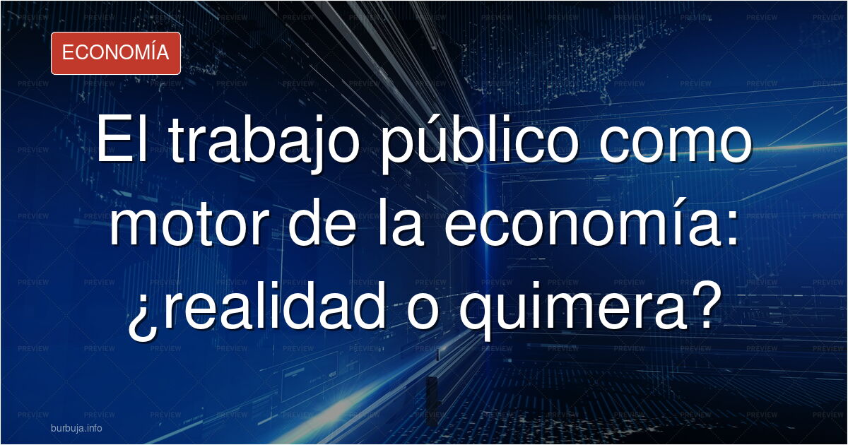 El debate sobre si el trabajo público debe ser el motor de la economía divide al foro. Análisis de las posturas sobre gasto, 