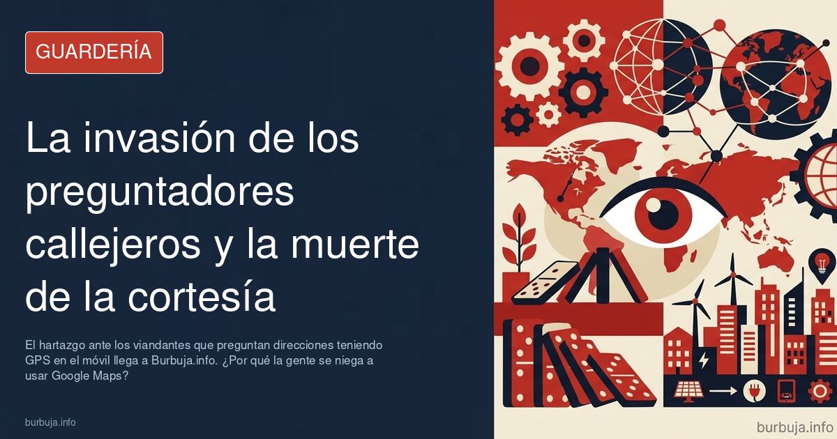 El hartazgo ante los viandantes que preguntan direcciones teniendo GPS en el móvil llega a Burbuja.info. ¿Por qué la gente se