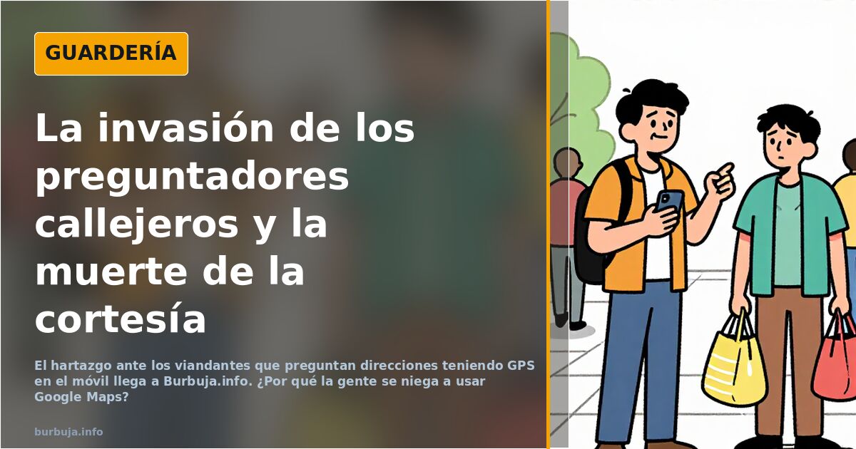 El hartazgo ante los viandantes que preguntan direcciones teniendo GPS en el móvil llega a Burbuja.info. ¿Por qué la gente se