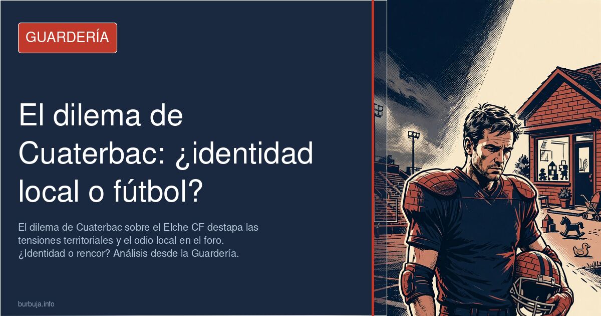 El dilema de Cuaterbac sobre el Elche CF destapa las tensiones territoriales y el odio local en el foro. ¿Identidad o rencor?